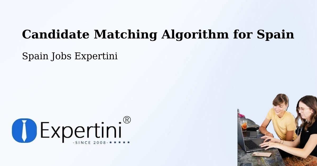Candidate Matching Algorithm Overview – Algaida - Spain Jobs Expertini
