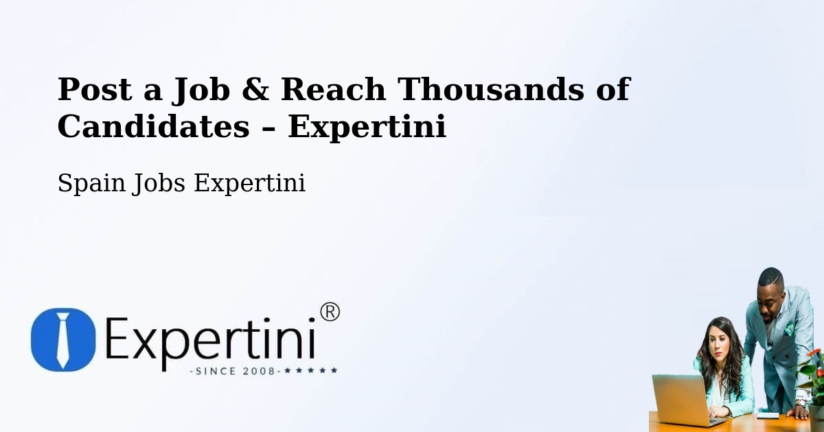 Post a Job in Algaida – Hire the Right Talent - Algaida, Spain Jobs Expertini