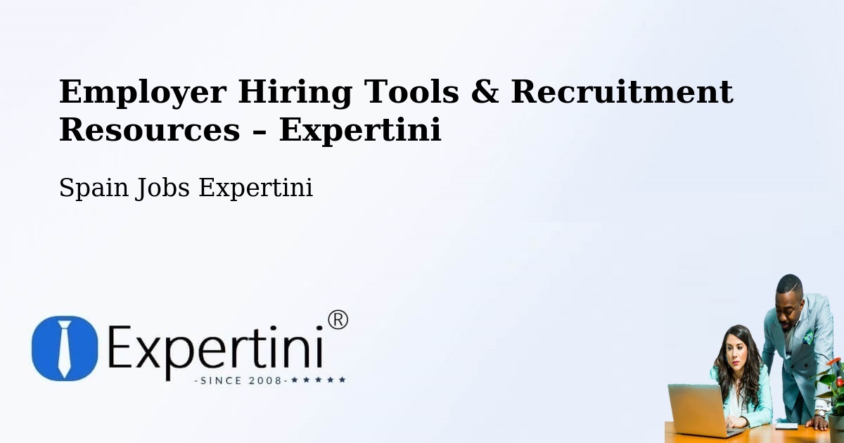 Employer Hiring Tools & Recruitment Resources – Algaida - Algaida, Spain Jobs Expertini