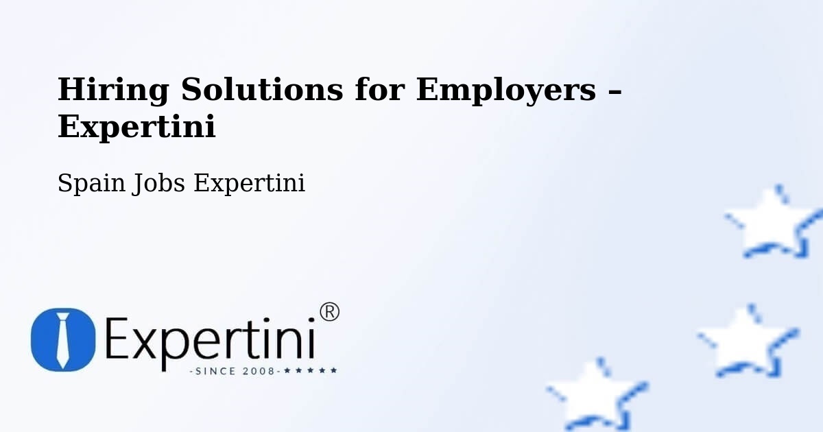 Hiring Solutions for Employers in Algaida - Algaida, Spain Jobs Expertini