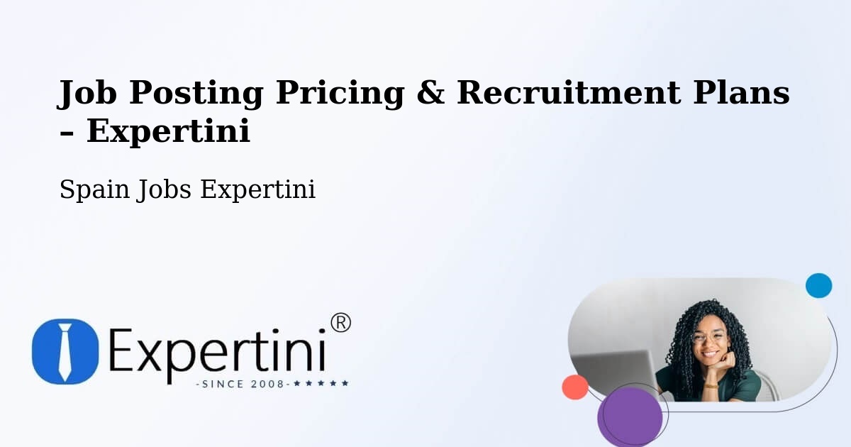 Job Posting Pricing & Recruitment Plans – Algaida - Algaida, Spain Jobs Expertini